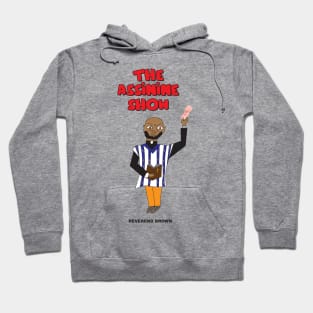 The Assinine Show - Reverend Brown Hoodie